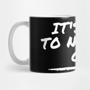 It's OK To Not Be Ok - mental health support Mug